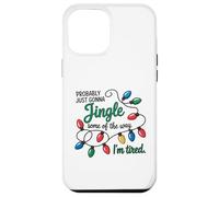 C'est Marrant, Juste pour Faire du Jingle Quand Je suis fatiguée Coque pour iPhone 12 Pro Max