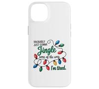 C'est Marrant, Juste pour Faire du Jingle Quand Je suis fatiguée Coque pour iPhone 14 Plus