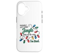 C'est Marrant, Juste pour Faire du Jingle Quand Je suis fatiguée Coque pour iPhone 16