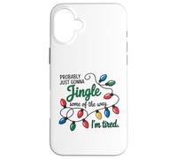 C'est Marrant, Juste pour Faire du Jingle Quand Je suis fatiguée Coque pour iPhone 16 Plus