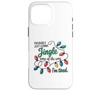 C'est Marrant, Juste pour Faire du Jingle Quand Je suis fatiguée Coque pour iPhone 16 Pro Max