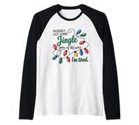 C'est Marrant, Juste pour Faire du Jingle Quand Je suis fatiguée Manche Raglan