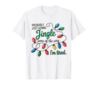 C'est Marrant, Juste pour Faire du Jingle Quand Je suis fatiguée T-Shirt