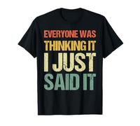 C'est Marrant Que Tout Le Monde Le pensait, Je Viens de T-Shirt