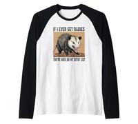 C'est Marrant si jamais j'attrape la Rage, tu ES sur ma liste de morsures Manche Raglan