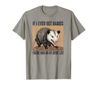 C'est Marrant si jamais j'attrape la Rage, tu ES sur ma liste de morsures T-Shirt