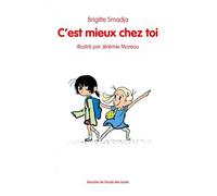 C'est mieux chez toi - Brigitte Smadja - Ecole Des Loisirs - Poche - Roman cadet dès 6 ans