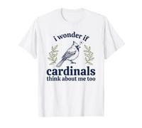 C'est Mignon, Je me Demande si Les Cardinaux pensent Que Je suis trop ornithologue T-Shirt