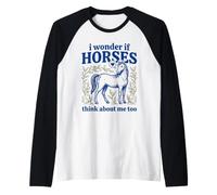C'est Mignon, Je me Demande si Les Chevaux pensent Aussi à Moi, Amateur de Chevaux Manche Raglan