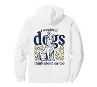 C'est Mignon, Je me Demande si Les Chiens pensent à Moi, trop drôle, Amoureux des Chiens Sweat à Capuche