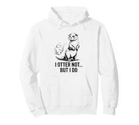 C'est Mignon, Pas Une Loutre, mais Je Fais Un Jeu de Mots drôle Sweat à Capuche