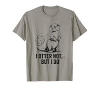 C'est Mignon, Pas Une Loutre, mais Je Fais Un Jeu de Mots drôle T-Shirt