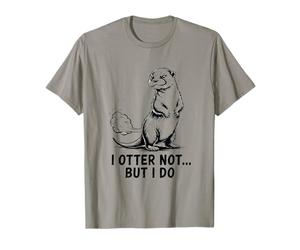 C'est Mignon, Pas Une Loutre, mais Je Fais Un Jeu de Mots drôle T-Shirt