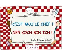 C'Est Moi Le Chef! / Der Koch Bin Ich! Livre bilingue français-allemand - ORLIANGE-SCHMIDT Lucie - Bernest Eds - relié - Méthode de langue