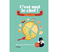 C'est moi le cuisinier ! Je m'amuse à décliner les recettes de 1001 façons. - Olivier Chaput - Eyrolles - broché - Document jeunesse dès 6 ans