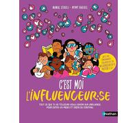 C'est moi l'influenceur.se – Guide pratique pour devenir créateur de contenus dès 13 ans – Nathan
