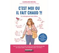 C'est moi où il fait chaud ?! La ménopause sans tabou - Caroline Michel - Leduc S. - broché - Guide