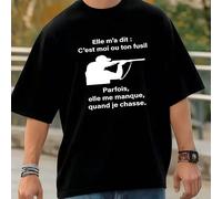 C'est moi ou ton fusil elle dit reflétant un choix humoristique chasse contre amour parfois elle manque quand je chasse Tshirt homme coupe confort style décontracté parfait pour les passionnés nature 