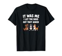 C'est Moi Qui AI laissé Sortir Les Chiens, Ils Ont demandé à Funny Dog T-Shirt