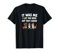 C'est Moi Qui AI laissé Sortir Les Chiens, Ils Ont demandé à Funny Dog T-Shirt Graphique avec Valeur