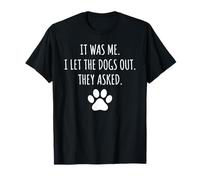 C'est Moi Qui AI laissé Sortir Les Chiens, Ont-Ils demandé à Funny Dog Lover Paw T-Shirt