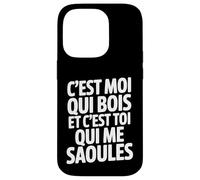 C'est Moi Qui Bois Et C'est Toi Qui Me Saoules Coque pour iPhone 14 Pro