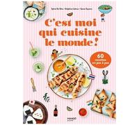 Sylvie Da Silva – C'est moi qui cuisine le monde : 60 recettes pas à pas – Cartonné