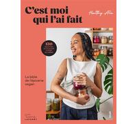 C'est moi qui l'ai fait ! La bible de l'épicerie vegan par @healthyalie: Tous les indispensables du placard vegan