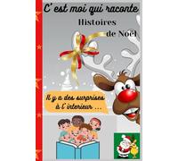 C'est moi qui raconte Histoires de Noël: Enfin un livre où les histoires de Noël sont racontées par les enfants