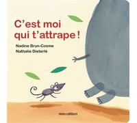 C'est moi qui t'attrape ! - Nadine Brun-Cosme - Minedition Eds - cartonné - Album jeunesse