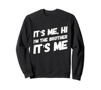C'est Moi Salut, Je suis Le frère, C'est Moi, frères et sœurs Amusants Sweatshirt