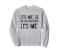C'est Moi Salut, Je suis Le frère, C'est Moi, frères et sœurs Amusants Sweatshirt
