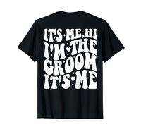 C'est moi Salut, je suis le marié, c'est moi au dos T-Shirt