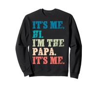 C'est Moi Salut, Je suis Le Papa, C'est Moi - C'est drôle pour la fête des pères Sweatshirt