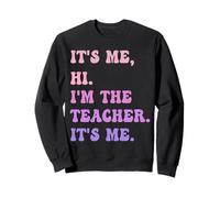 C'est moi Salut, je suis le professeur, c'est moi - Funny Teacher Educator Sweatshirt
