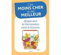 C'est moins cher et c'est meilleur Le petit livre de l'alimentation saine et économe - Marie-Hélène Ravidat - Mame - broché - Guide