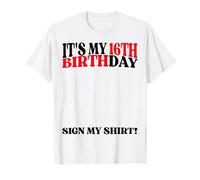 C'est mon 16e anniversaire, signe-moi T-Shirt