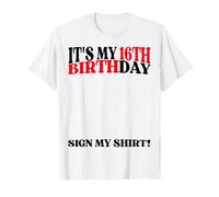 C'est Mon 16e Anniversaire, Signe-Moi T-Shirt