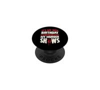C'est Mon 18e Anniversaire Maintenant, Laisse-Moi Regarder Mes émissions meurtrières PopSockets PopGrip Adhésif