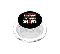 C'est Mon 18e Anniversaire Maintenant, Laisse-Moi Regarder Mes émissions meurtrières PopSockets PopGrip pour MagSafe