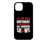 C'est Mon 20e Anniversaire Maintenant, Laisse-Moi Regarder Mes émissions meurtrières Coque pour iPhone 14 Plus