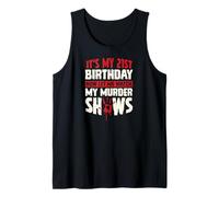 C'est Mon 21e Anniversaire Maintenant, Laisse-Moi Regarder Mes émissions meurtrières Débardeur
