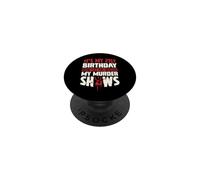 C'est Mon 21e Anniversaire Maintenant, Laisse-Moi Regarder Mes émissions meurtrières PopSockets PopGrip Adhésif