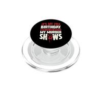 C'est Mon 21e Anniversaire Maintenant, Laisse-Moi Regarder Mes émissions meurtrières PopSockets PopGrip pour MagSafe