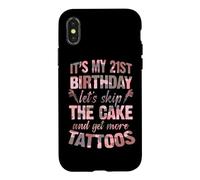 C'est Mon 21e Anniversaire, oublions Le gâteau et Faisons Encore Plus de Tatouages Coque pour iPhone X/XS