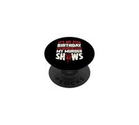 C'est Mon 25e Anniversaire Maintenant, Laisse-Moi Regarder Mes émissions meurtrières PopSockets PopGrip Adhésif