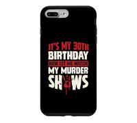 C'est Mon 30e Anniversaire Maintenant, Laisse-Moi Regarder Mes émissions meurtrières Coque pour iPhone 7 Plus/8 Plus