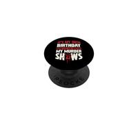 C'est Mon 30e Anniversaire Maintenant, Laisse-Moi Regarder Mes émissions meurtrières PopSockets PopGrip Adhésif
