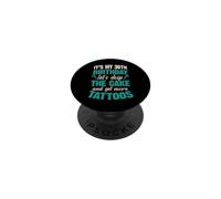 C'est Mon 30e Anniversaire, oublions Le gâteau et Faisons Encore Plus de Tatouages PopSockets PopGrip Adhésif