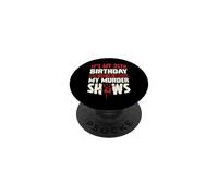 C'est Mon 35e Anniversaire Maintenant, Laisse-Moi Regarder Mes émissions meurtrières PopSockets PopGrip Adhésif